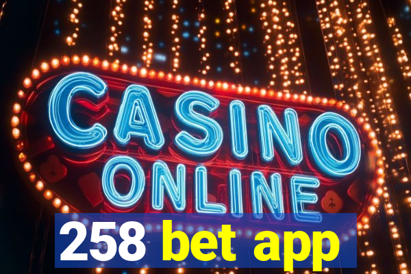 258 bet app